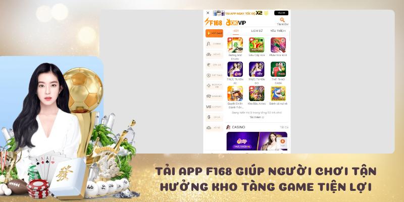 Tải app F168 giúp người chơi tận hưởng kho tàng game tiện lợi